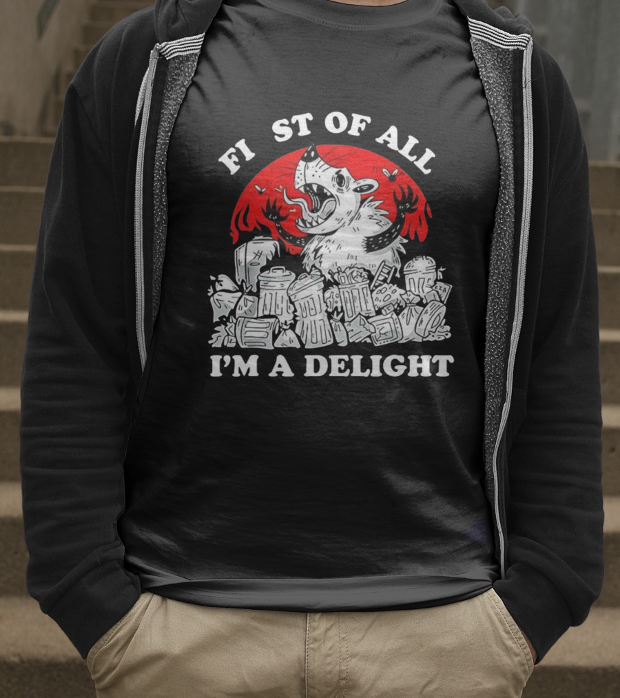 Delightfully Angry Opossum Trash First Of All I'm A Delight T-Shirt