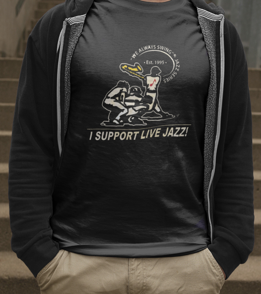 We Always Swing Jazz Series Est. 1995 I Support Live Jazz T-Shirt