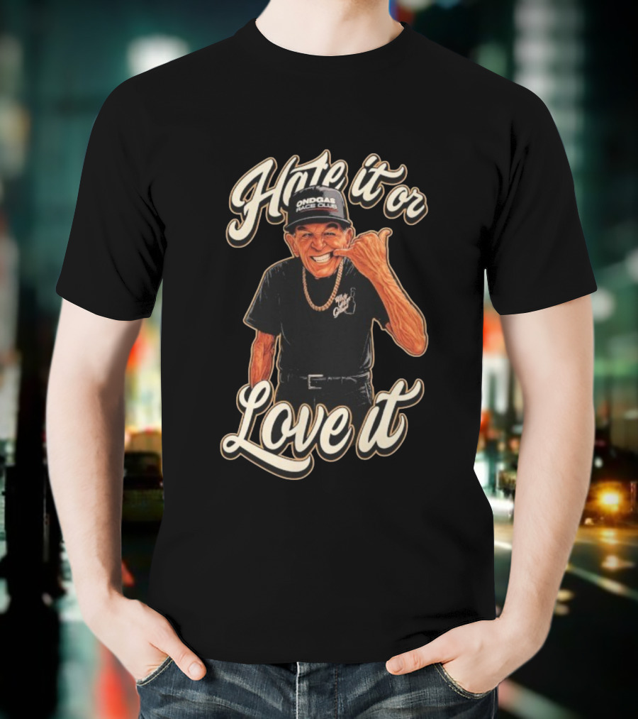 Hate It Or Love It Ondgas Race Club Mr Sam T-Shirt