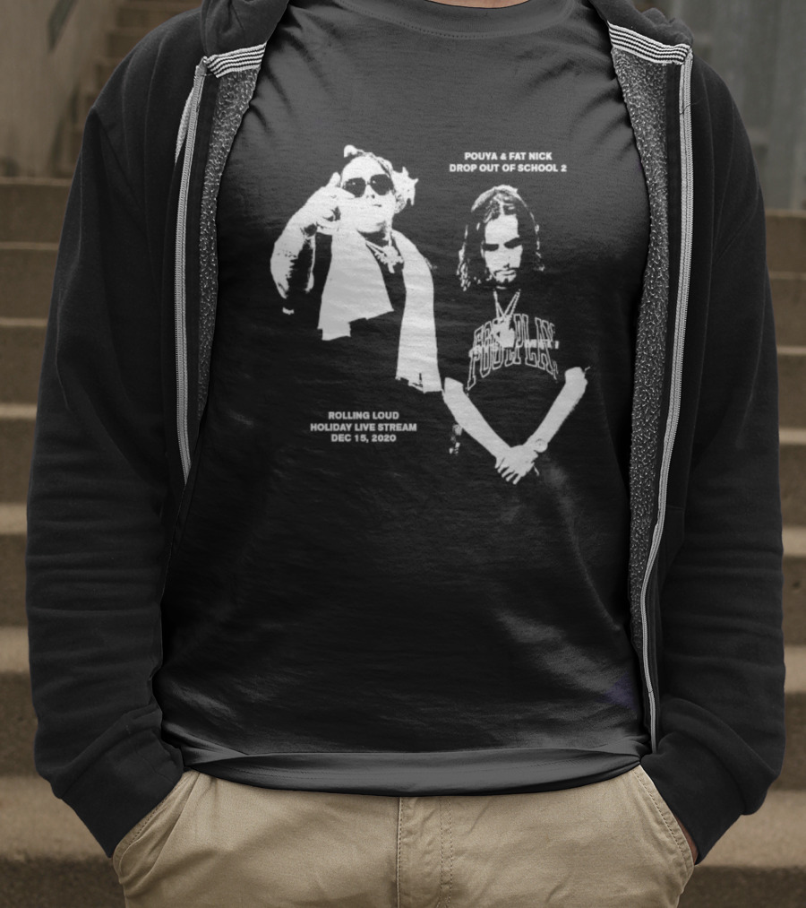 Pouya Fat Nick RL Drop Out Of School 2 Rolling Loud Holiday Live Stream 2020 December 15 T-Shirt