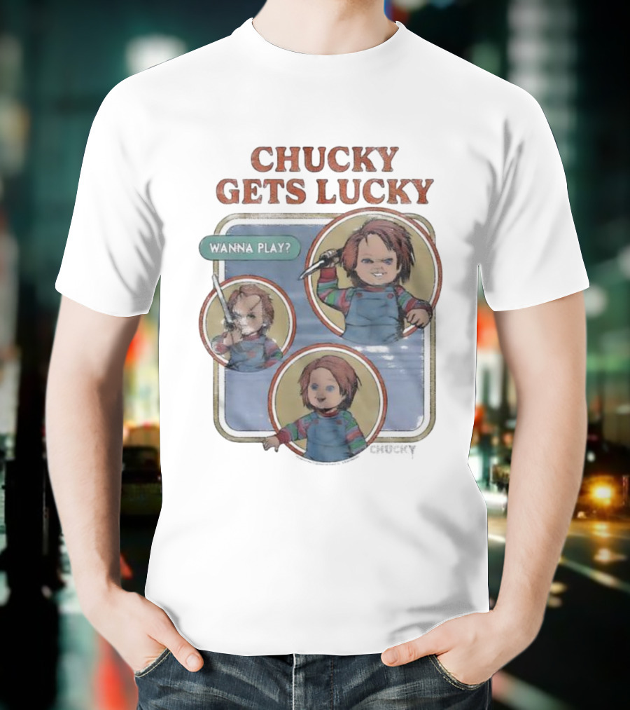Chucky Gets Lucky Wanna Play Child’s Play T-Shirt