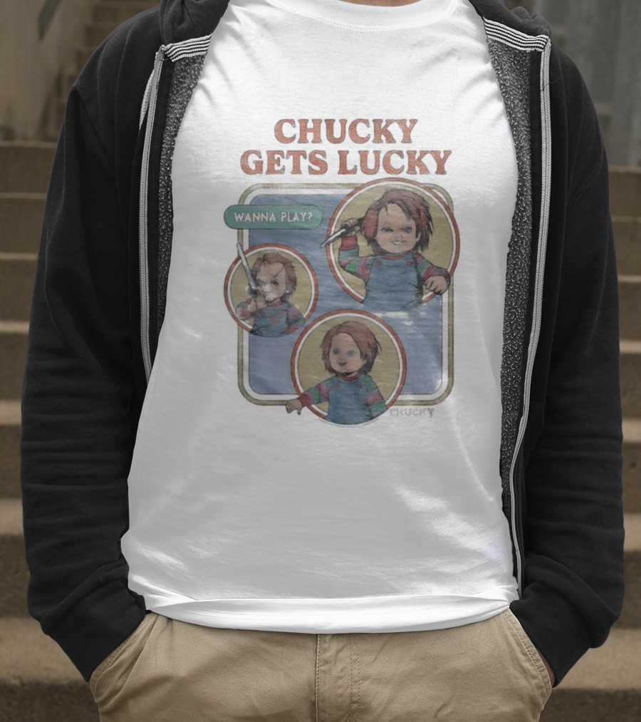 Chucky Gets Lucky Wanna Play Child’s Play T-Shirt