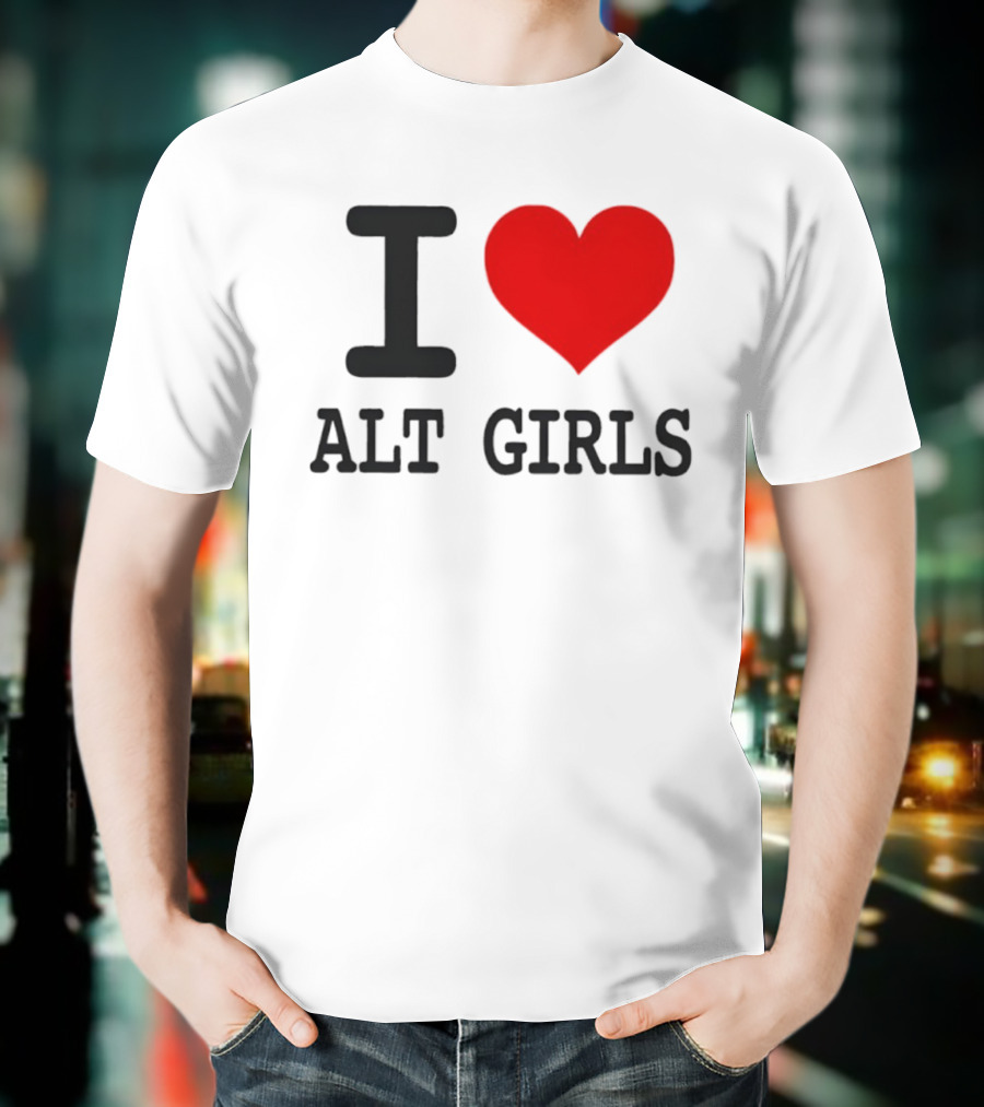 I Love Alt Girls Funny I Heart Design T-Shirt