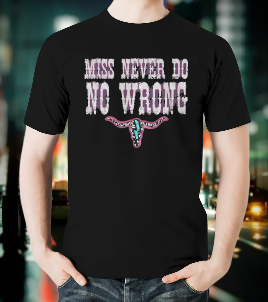 Miss Never Do No Wrong Western Cowgirl Morgan Wallen Lyrics T-Shirt