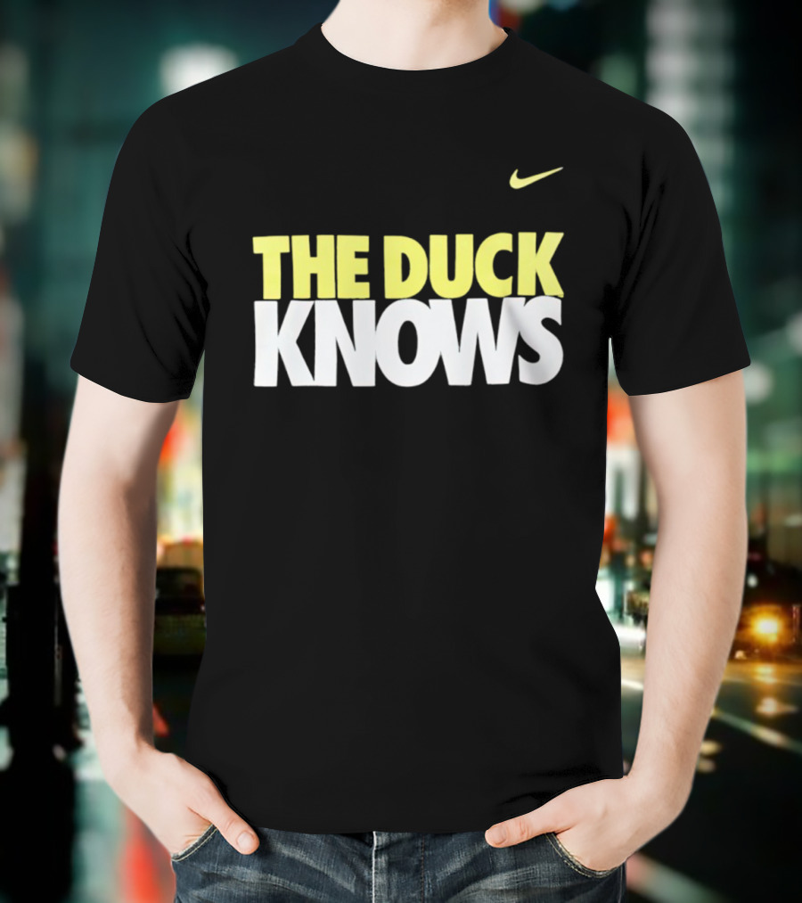 THE DUCK KNOWS OREGON DUCKS NIKE T-Shirt