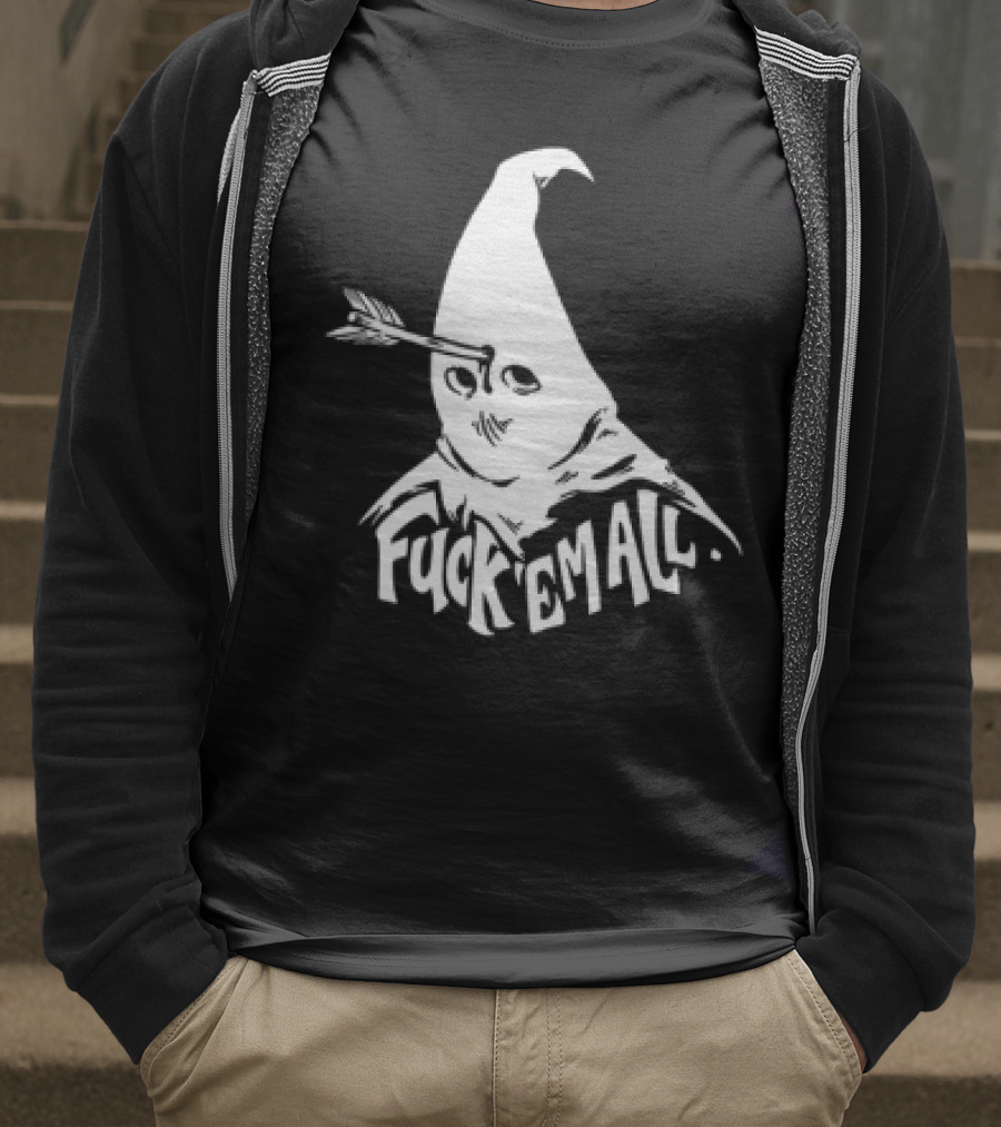 Roguescreenprint Fuck Em All Pointy Hooded Figure Arrow T-Shirt