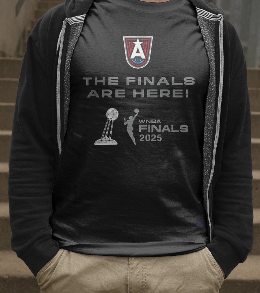 WNBA Finals 2025 Atlanta Dream The Finals Are Here T-Shirt
