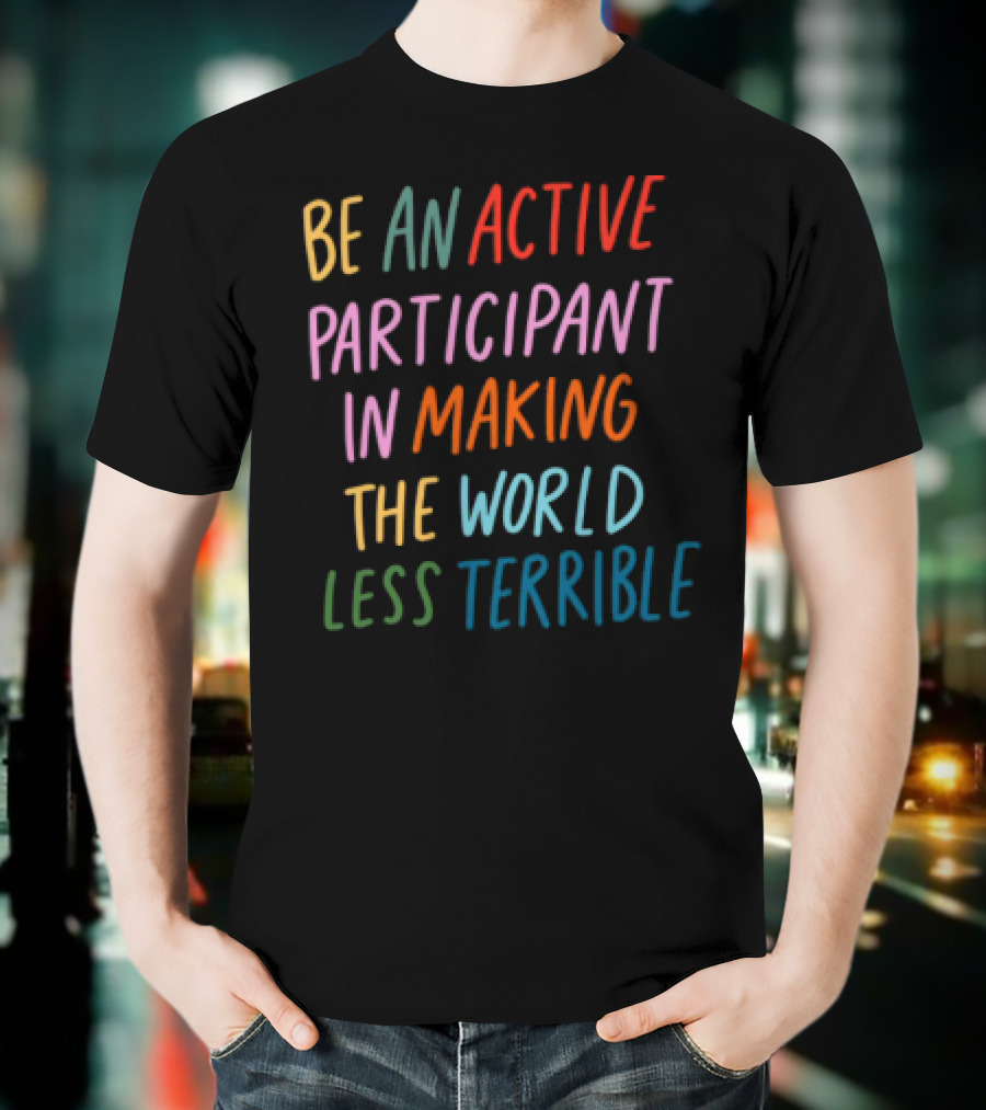 Bbk Boy Better Know Grime Urban Alcatraz Be An Active Participant In Making The World Less Terrible T-Shirt