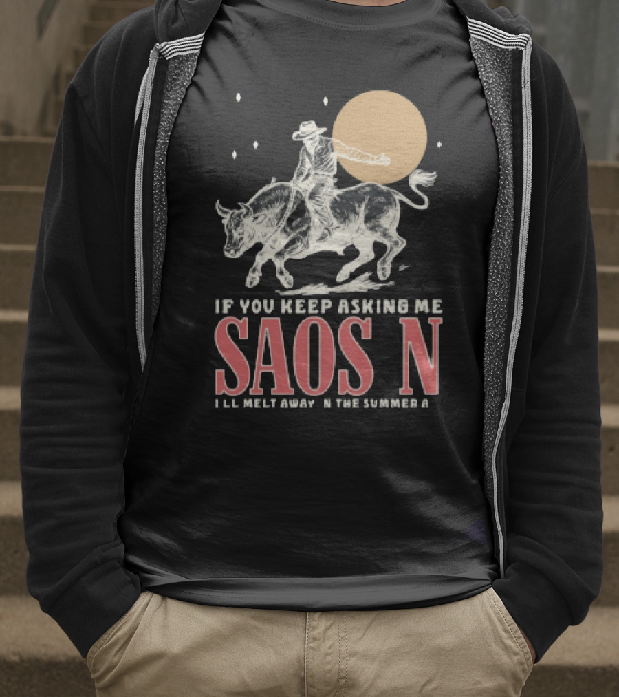 Saosin Rodeo Cowboy Moon If You Keep Asking Me T-Shirt