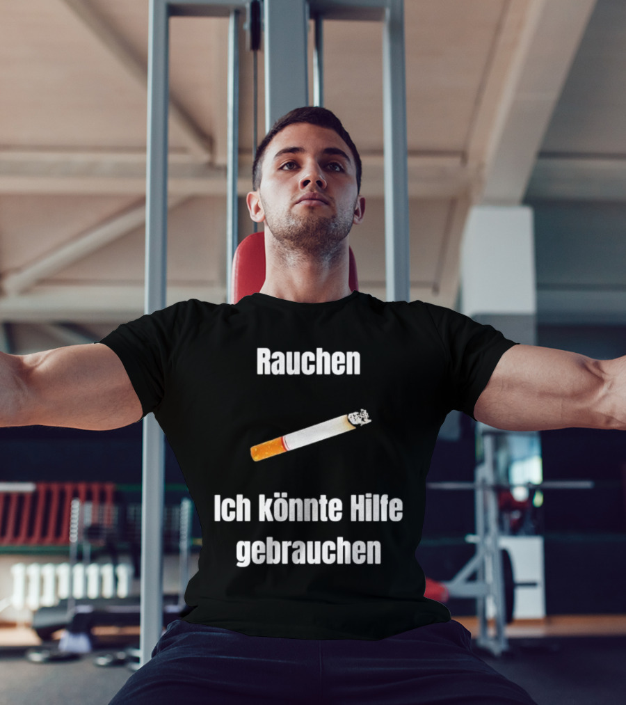 Rauchen Ich Könnte Hilfe Gebrauchen Burning Cigarette T-Shirt