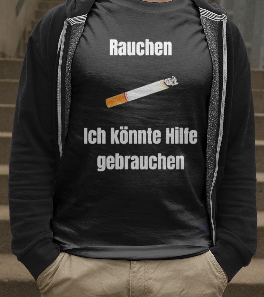 Rauchen Ich Könnte Hilfe Gebrauchen Burning Cigarette T-Shirt