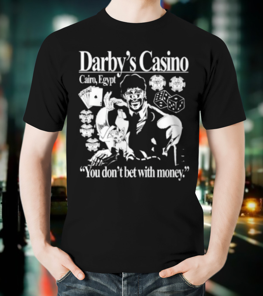 Darby's Casino Cairo Egypt You Don't Bet With Money Vintage Casino Theme T-Shirt