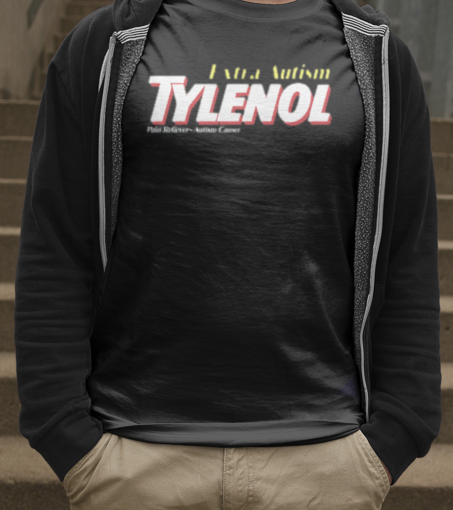 Extra Autism Tylenol Acetaminophen Causer Pain Reliever T-Shirt