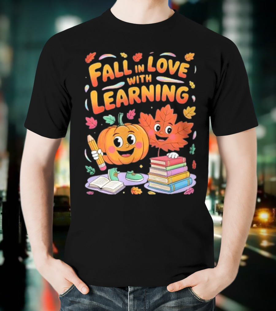 Fall In Love With Learning Autumn Pumpkin And Leaf With Books And Stationery T-Shirt