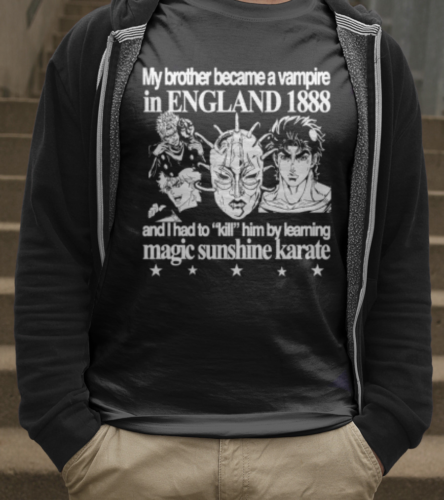 My Brother Became A Vampire In England 1888 Learned Magic Sunshine Karate T-Shirt