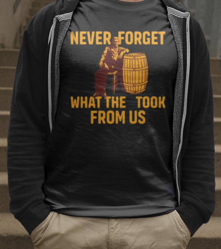 Never Forget What They Took From Us Cracker Barrel Nostalgia T-Shirt