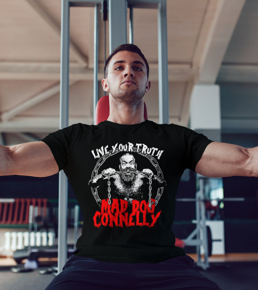 Live Your Truth Mad Dog Connelly Chain Breaker T-Shirt
