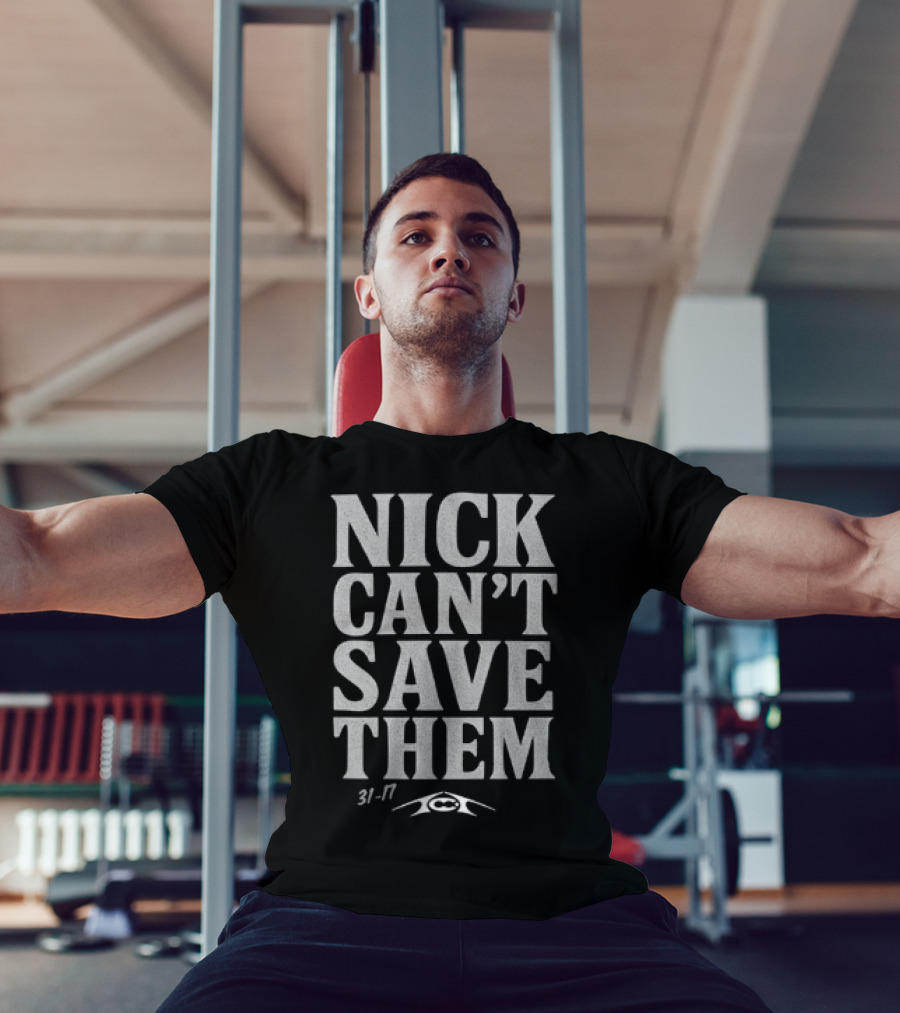 Nick Can't Save Them 31-7 Football T-Shirt