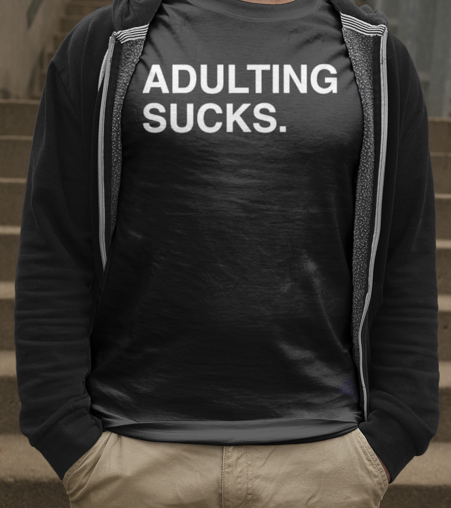ADULTING SUCKS Original Text Bold Statement T-Shirt