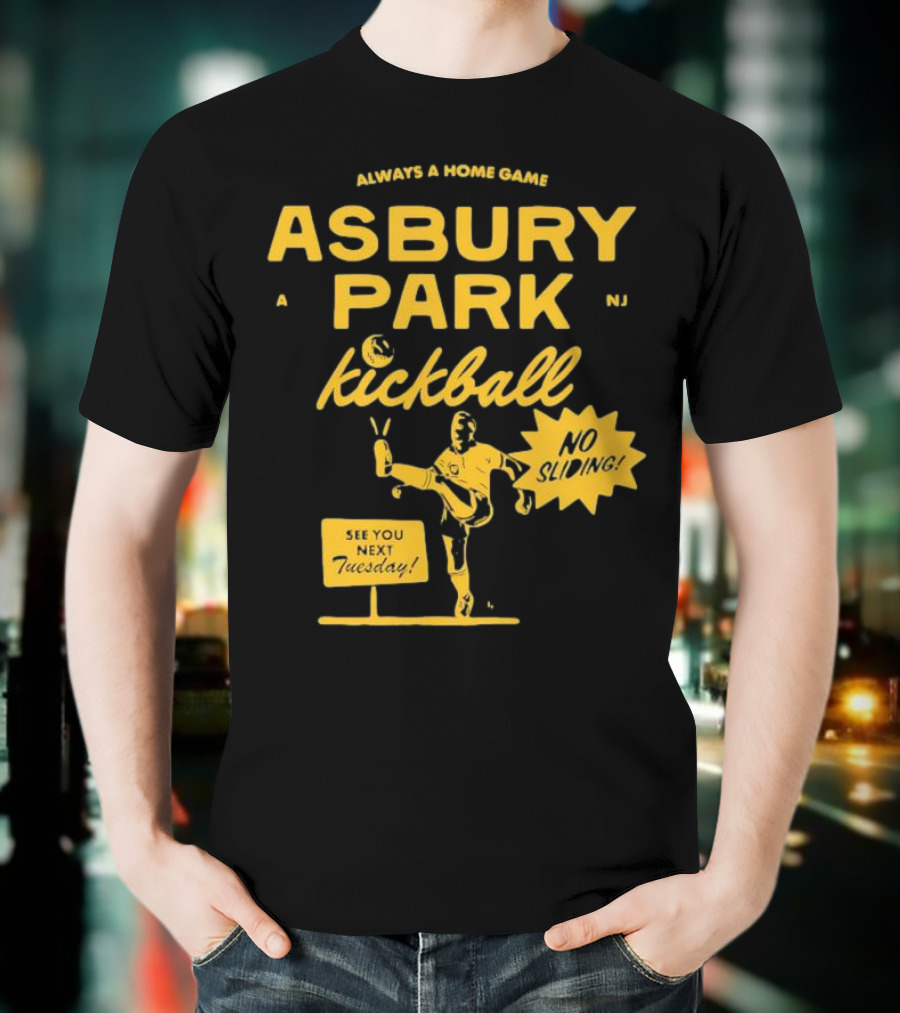 Asbury Park Kickball Always A Home Game See You Next Tuesday T-Shirt