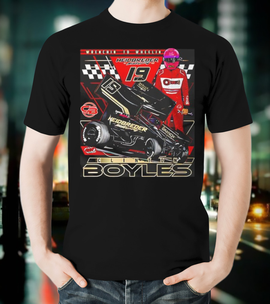Wrenchin To Wheelin Heidbreder Racing 19 Clinton Boyles T-Shirt
