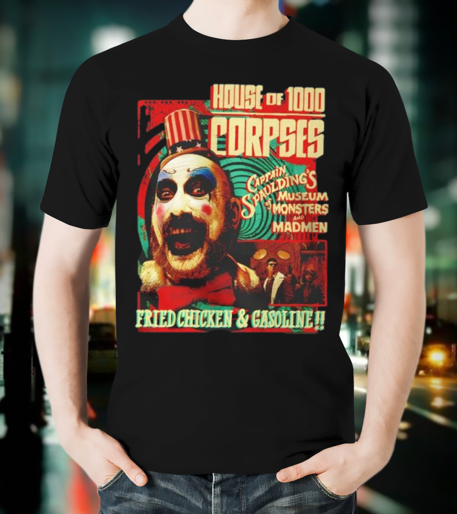 House Of 1000 Corpses Captain Spaulding's Museum Of Monsters And Madmen Fried Chicken And Gasoline T-Shirt