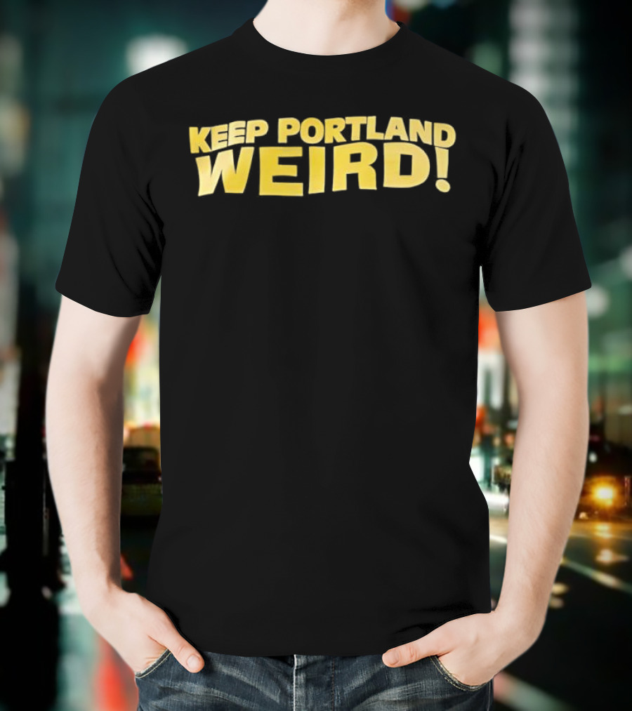 Keep Portland Weird Bold Yellow Text T-Shirt
