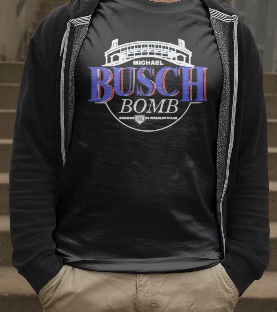 Michael Busch Bomb Brewed In Wrigleyville Stadium Style T-Shirt