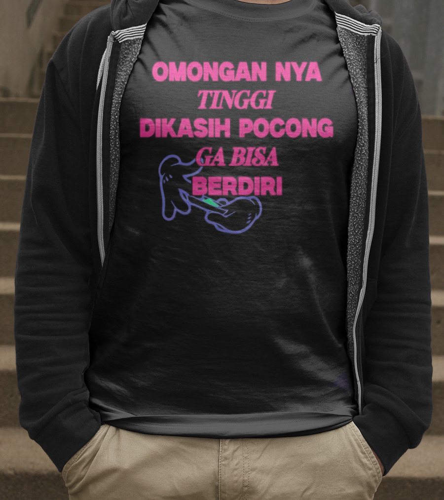 Omongan Nya Tinggi Dikashi Pocong Ga Bisa Berdiri Text With Cartoon Ghost T-Shirt