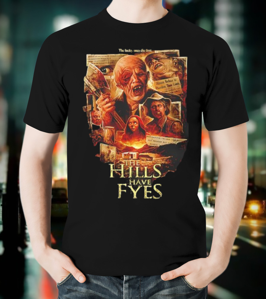 The Hills Have Eyes Horror With Mutants And Quotes T-Shirt