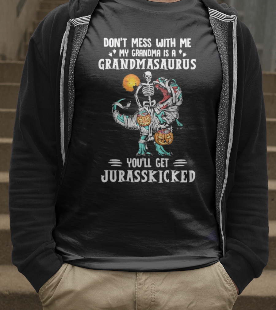 Don't Mess With Me My Grandma Is A Grandmasaurus You'll Get Jurasskicked Halloween T-Shirt