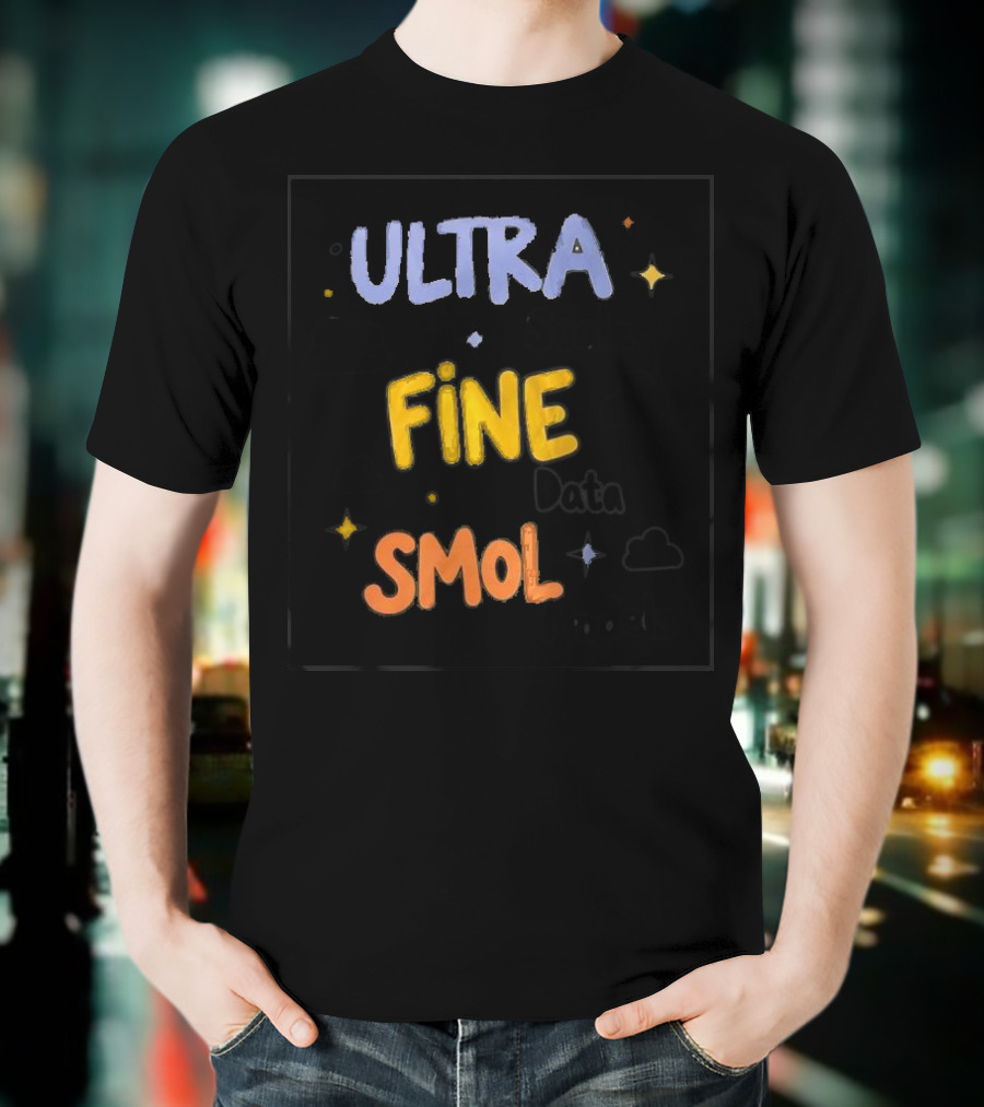 ULTRA FINE SMOL Scale Data Models T-Shirt
