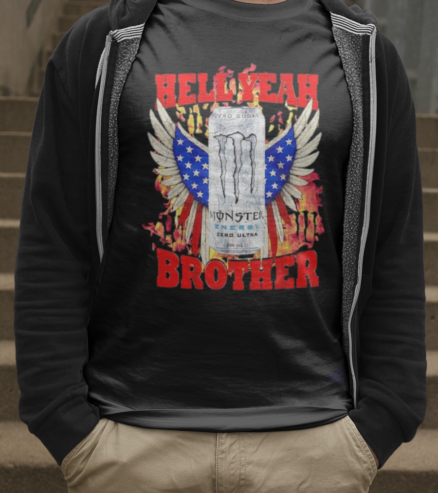 Hell Yeah Brother Zero Sugar White Monster Energy Eagles Wings America T-Shirt