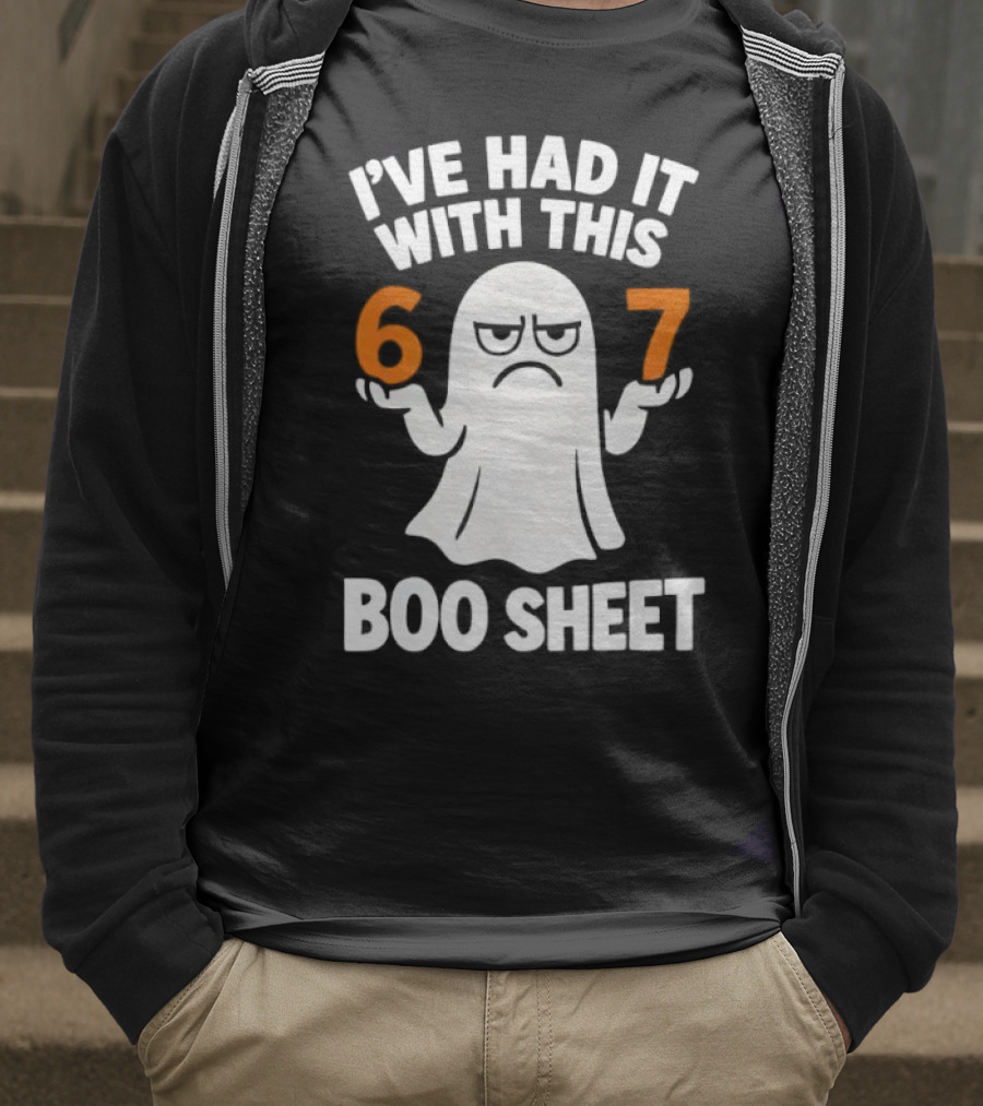 I've Had It With This 67 Boo Sheet Halloween Costume Meme Ghost T-Shirt