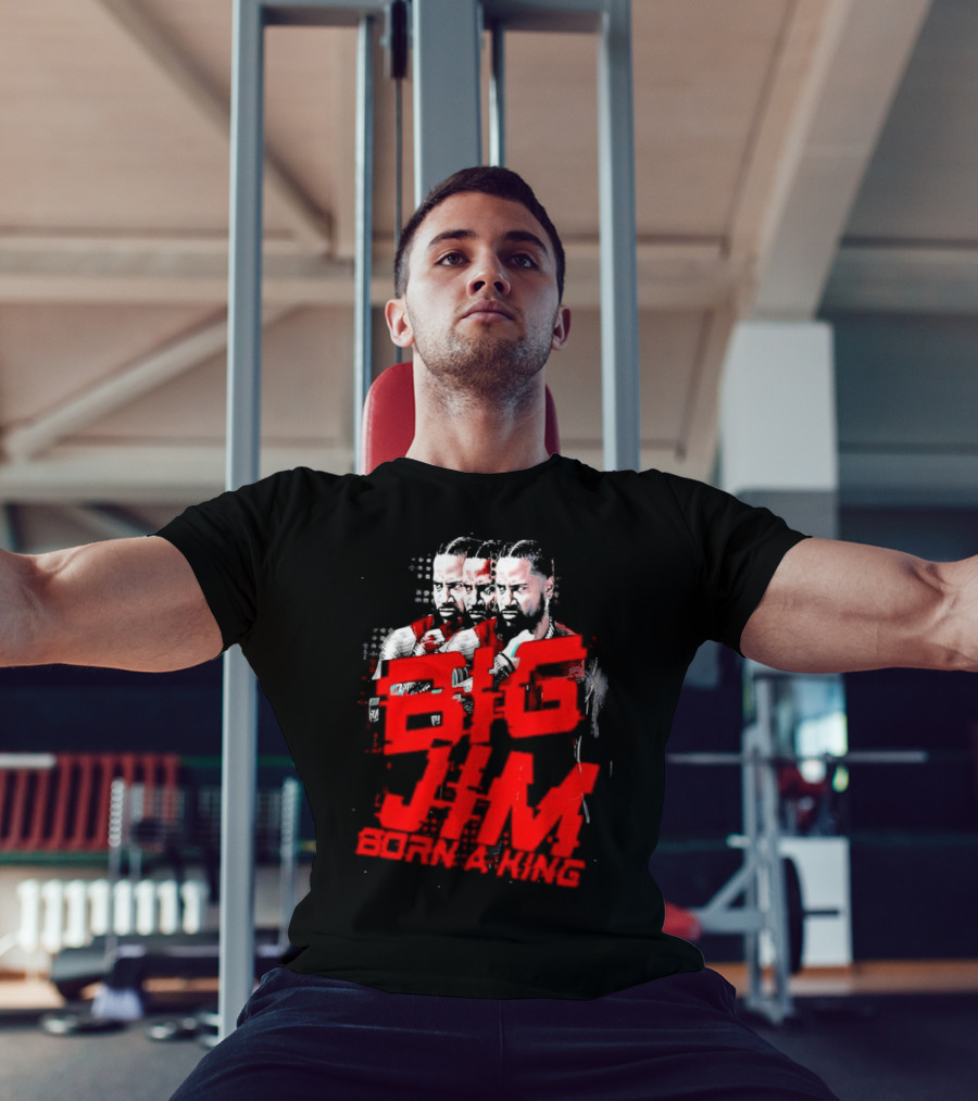 Big Jim Jimmy Uso Born A King T-Shirt
