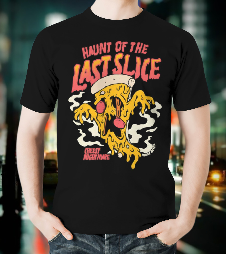 Haunt Of The Last Slice Cheesy Nightmare Spooky Pizza T-Shirt