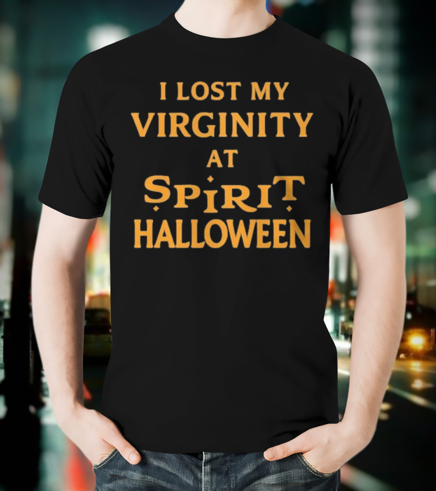 I Lost My Virginity At Spirit Halloween T-Shirt