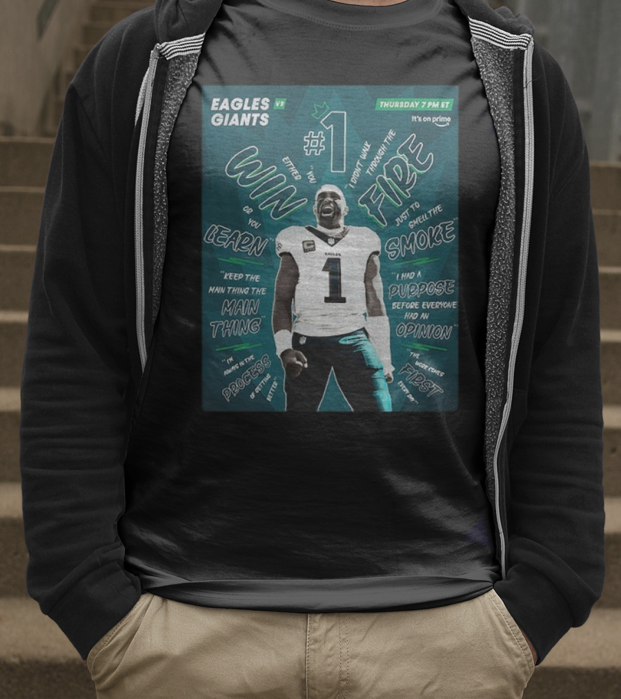 Eagles Vs Giants NFL Thursday Prime Jalen Hurts Win Or Learn Main Thing T-Shirt