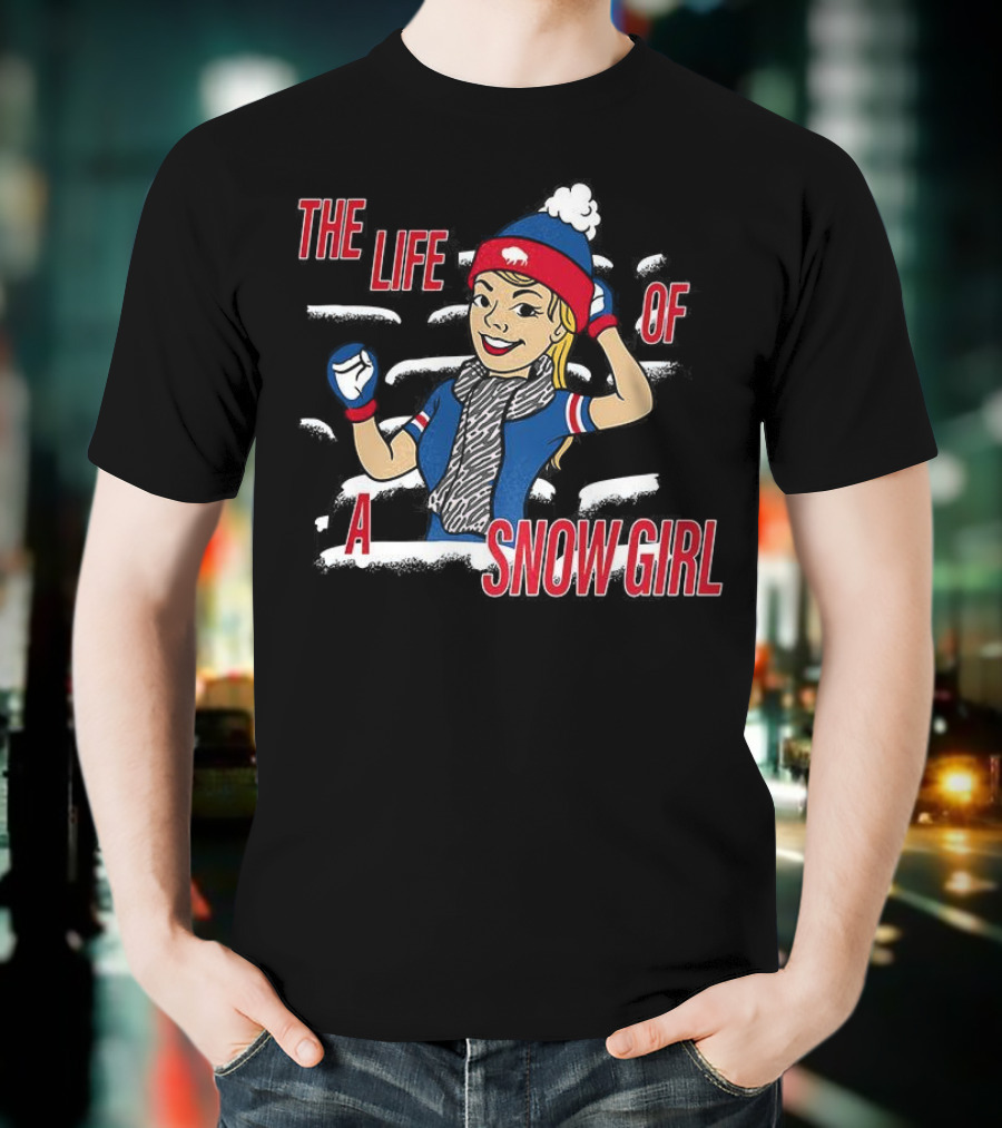 The Life Of A Snow Girl Buffalo Bills Fan Winter Adventure T-Shirt