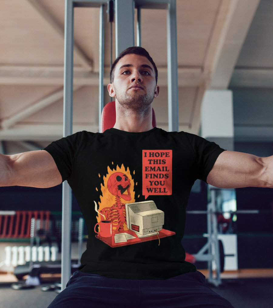 Skeleton I Hope This Email Finds You Well Vintage Office Humor T-Shirt