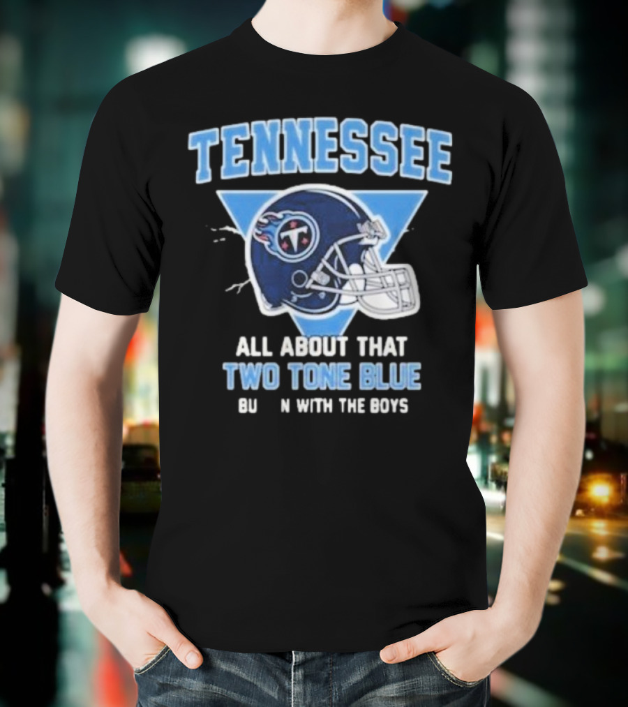 Tennessee Titans Two Tone Blue Bussin With The Boys Helmet T-Shirt
