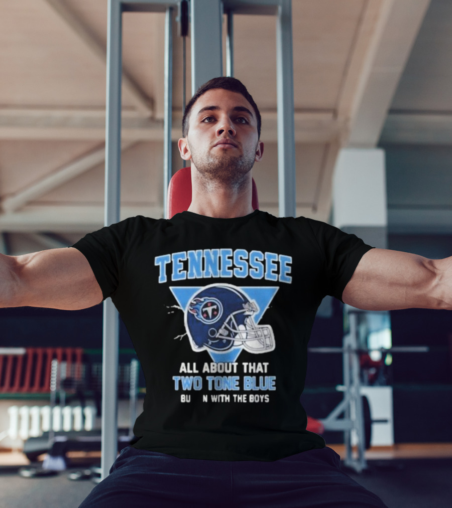 Tennessee Titans Two Tone Blue Bussin With The Boys Helmet T-Shirt