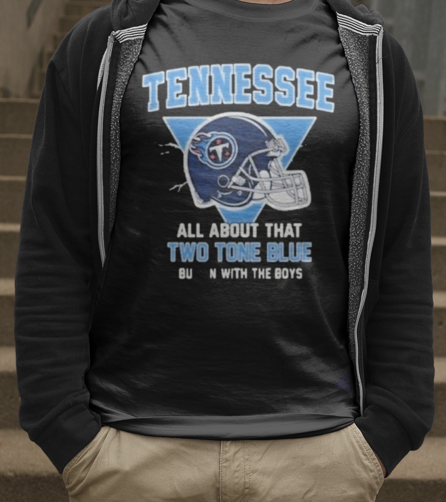 Tennessee Titans Two Tone Blue Bussin With The Boys Helmet T-Shirt