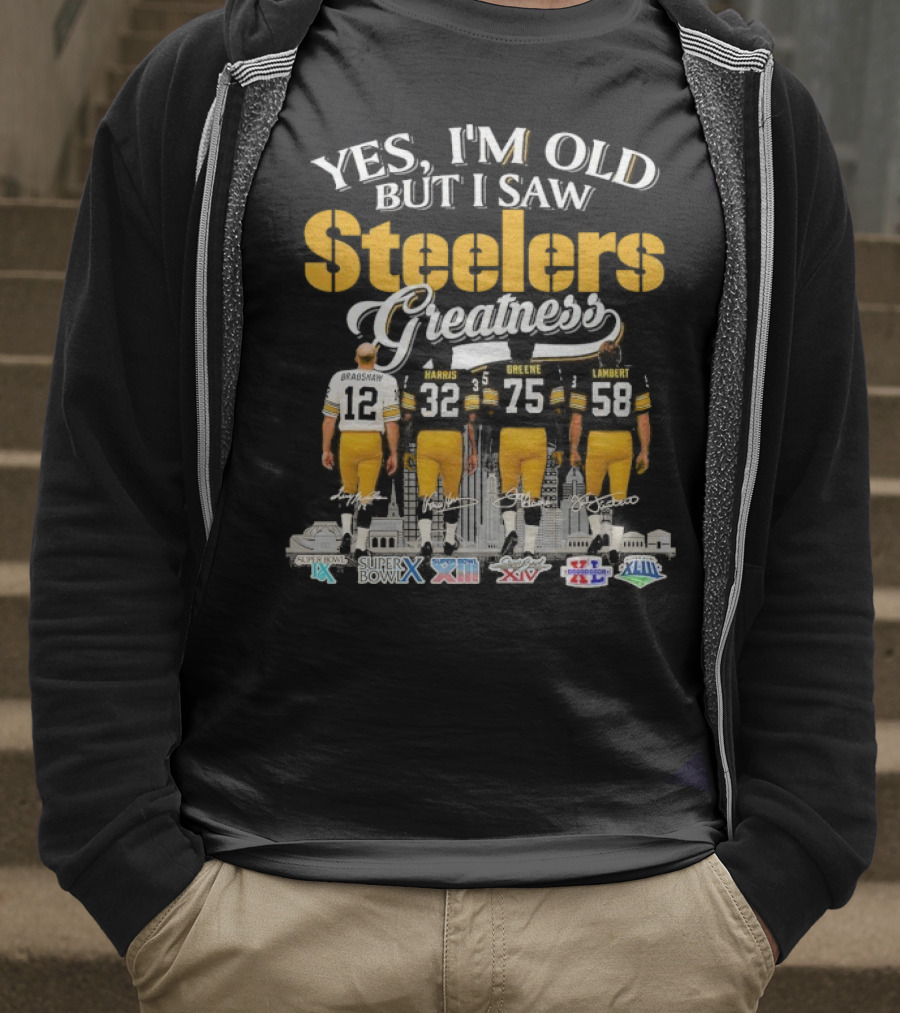 Yes I'm Old But I Saw Steelers Greatness Terry Bradshaw Harris Greene Lambert T-Shirt
