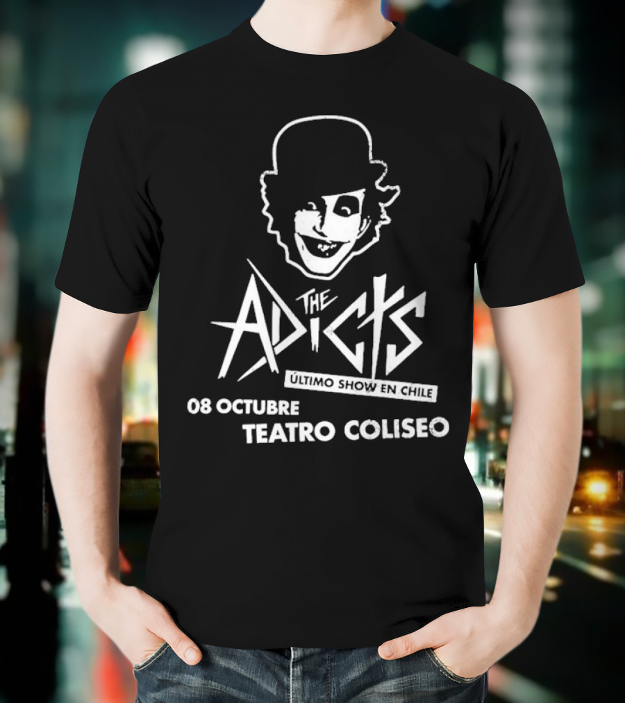 The Adicts Ultimo Show En Chile 08 Octubre Teatro Coliseo T-Shirt