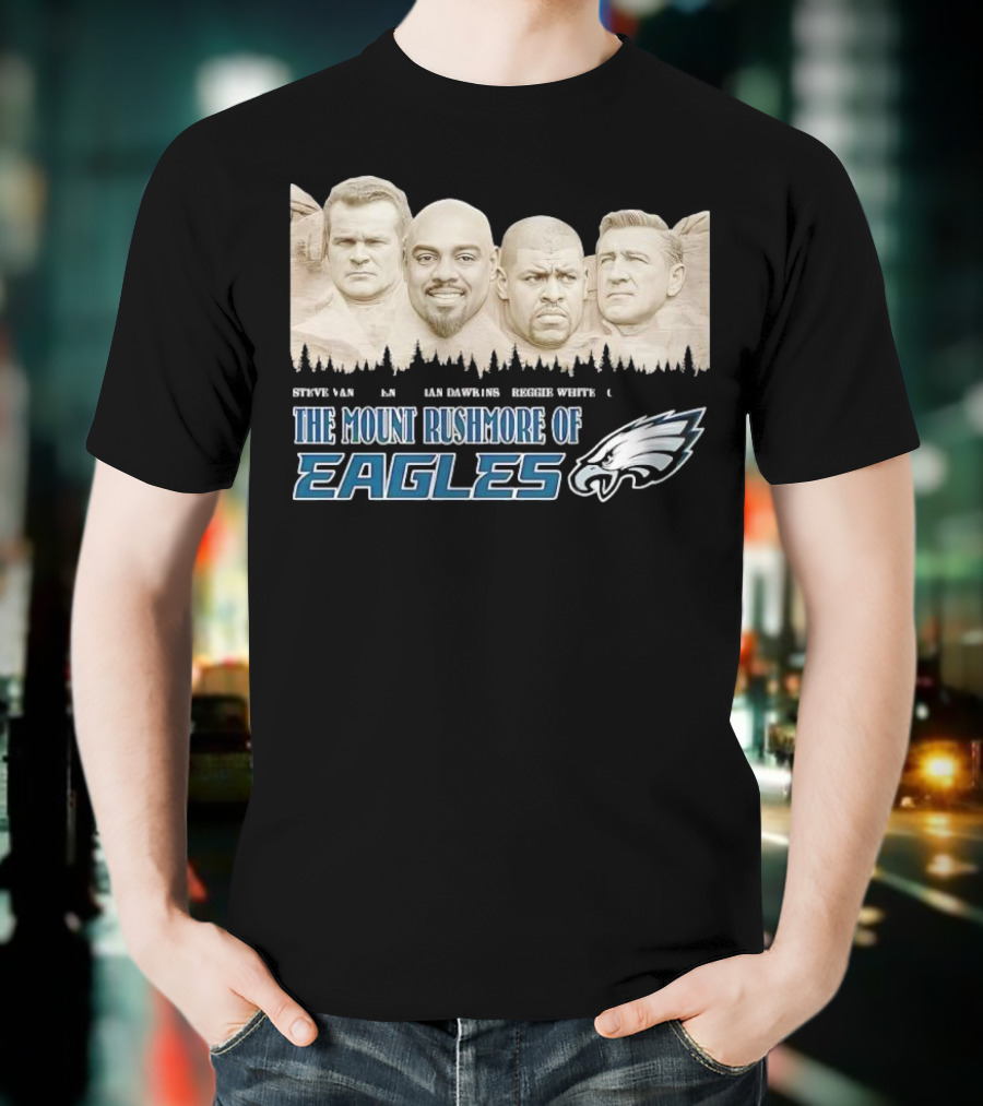 The Mount Rushmore Of Eagles Steve Van Buren Brian Dawkins Reggie White Chuck Bednarik T-Shirt