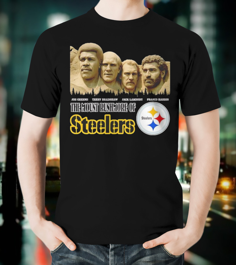 Joe Greene Terry Bradshaw Jack Lambert Franco Harris The Mount Rushmore Of Steelers T-Shirt