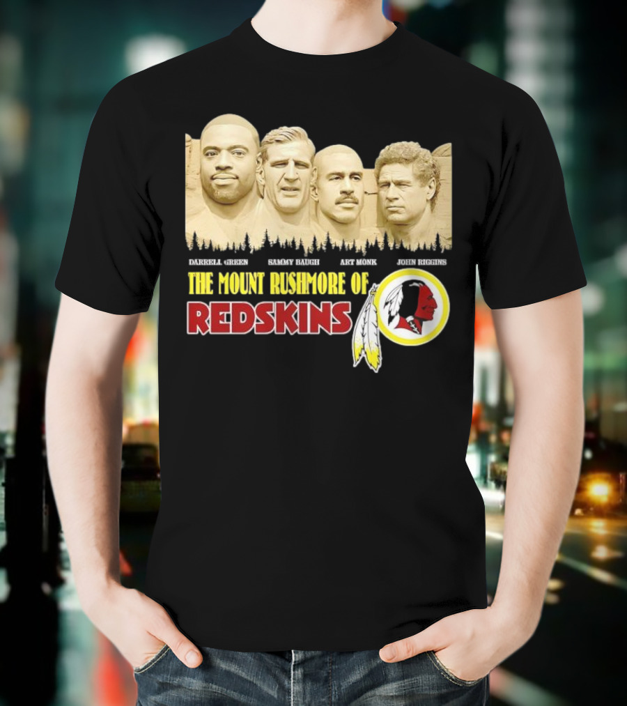 The Mount Rushmore Of Redskins Darrell Green Sammy Baugh Art Monk John Riggins T-Shirt