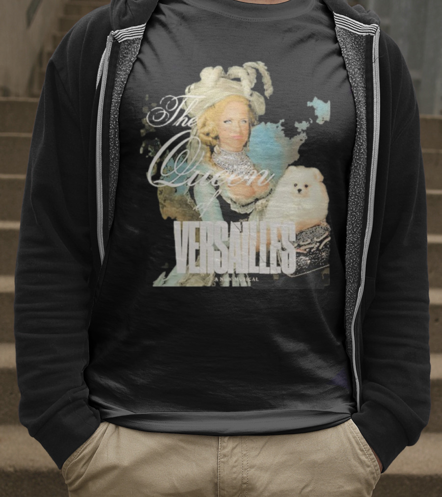 The Queen Of Versailles American Royalty Iconic Musical Style With Pomeranian T-Shirt