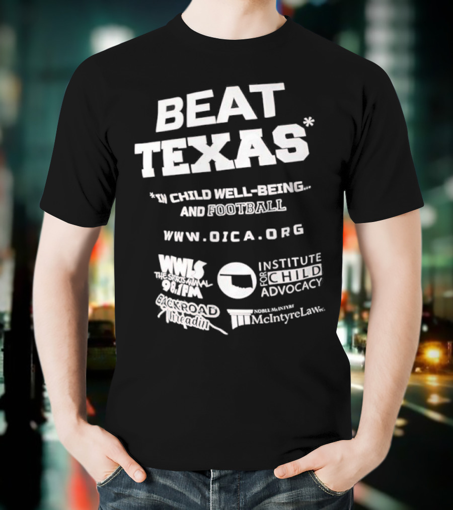 Beat Texas Oklahoma Institute Child Well-Being Football Www.oica.org T-Shirt
